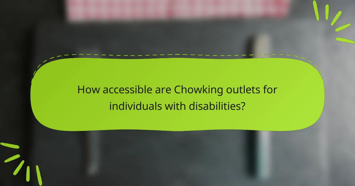 How accessible are Chowking outlets for individuals with disabilities?