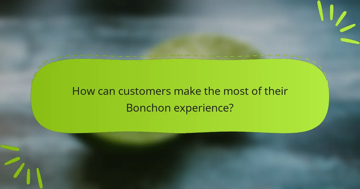 How can customers make the most of their Bonchon experience?