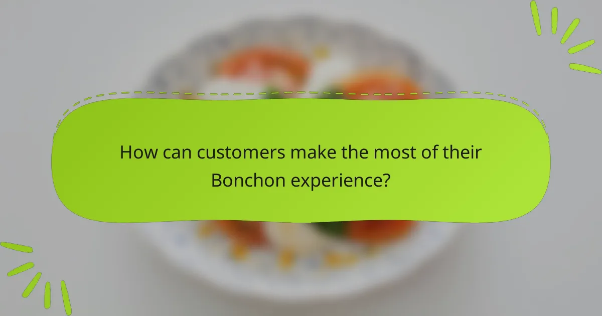 How can customers make the most of their Bonchon experience?