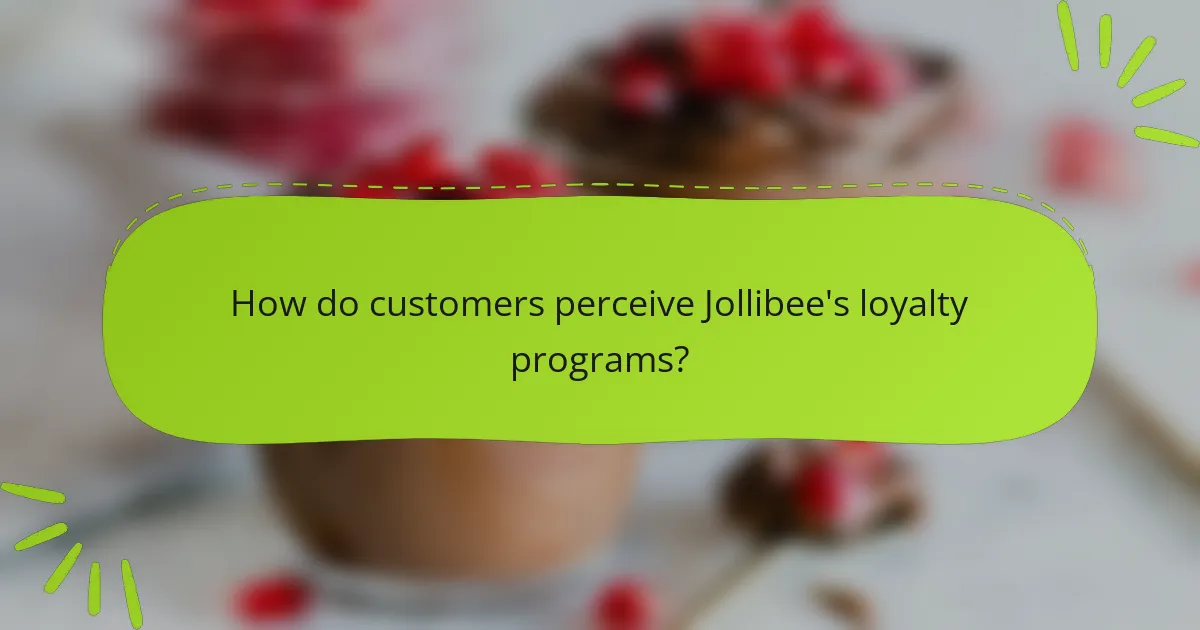 How do customers perceive Jollibee's loyalty programs?