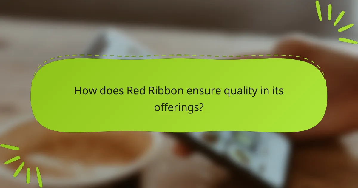 How does Red Ribbon ensure quality in its offerings?