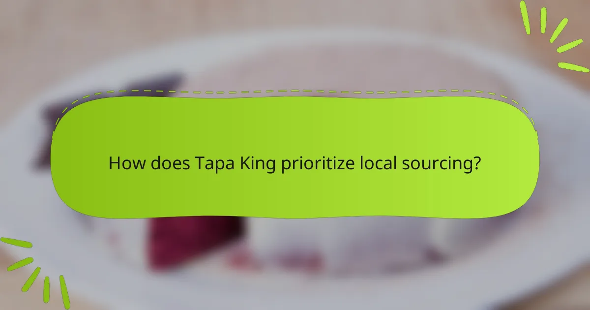 How does Tapa King prioritize local sourcing?