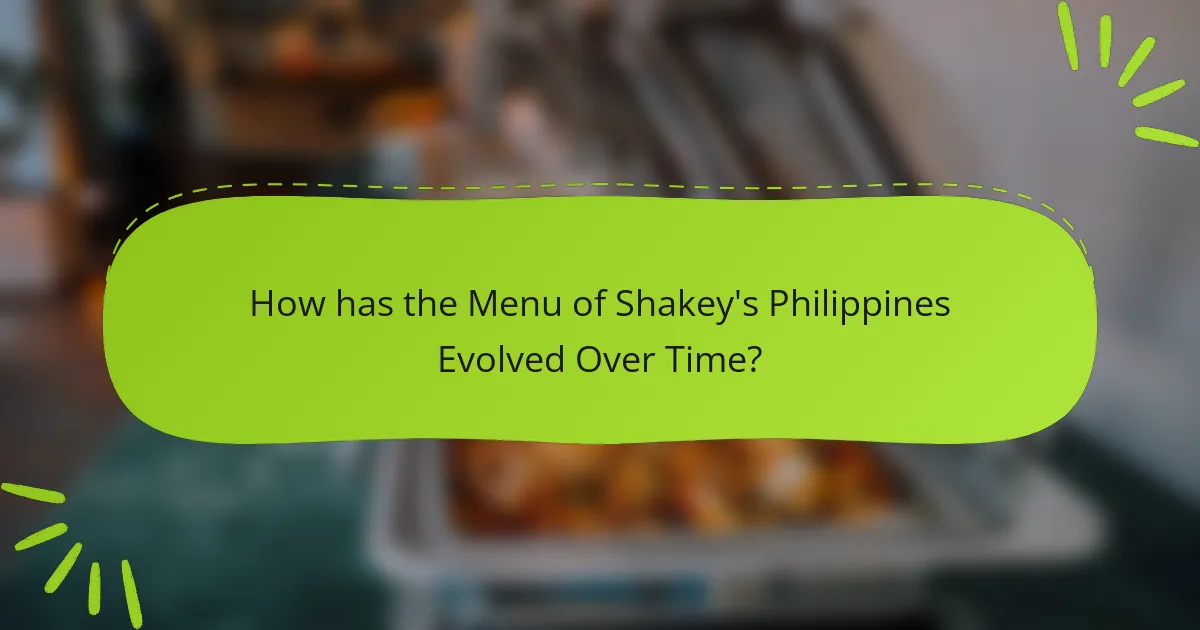 How has the Menu of Shakey's Philippines Evolved Over Time?