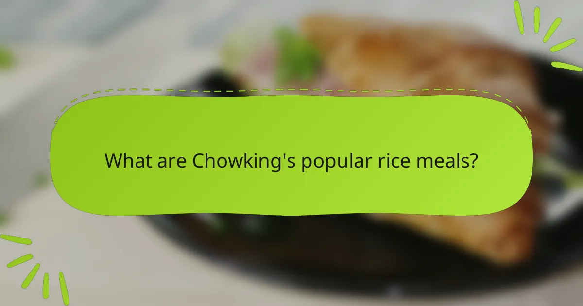 What are Chowking's popular rice meals?