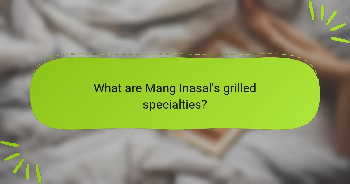 What are Mang Inasal's grilled specialties?