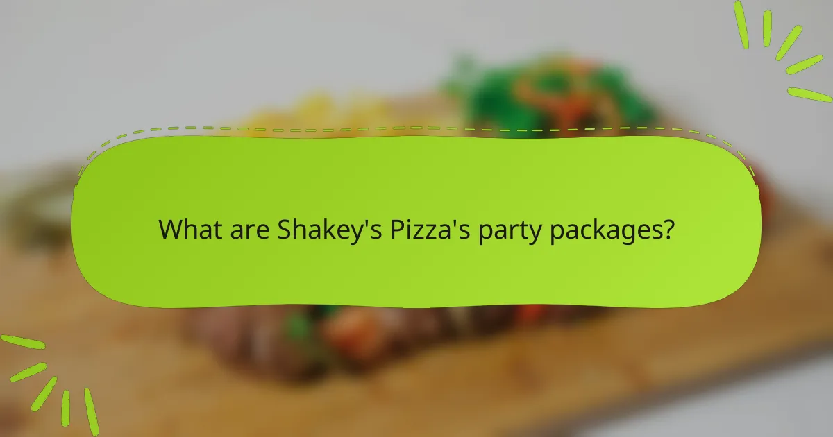 What are Shakey's Pizza's party packages?