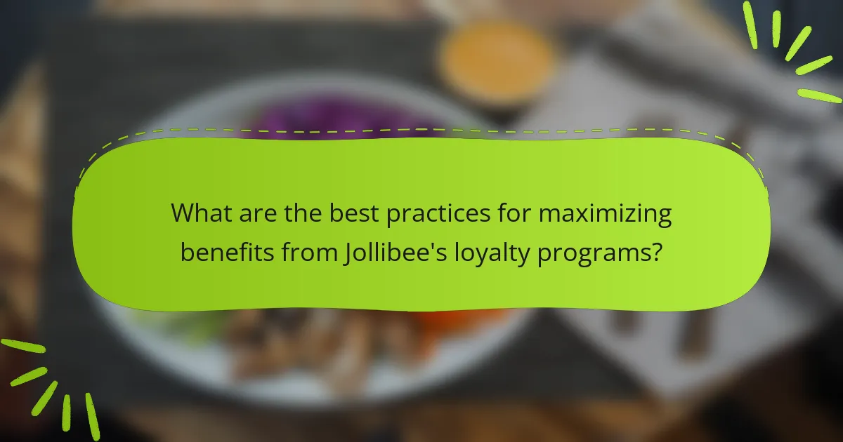 What are the best practices for maximizing benefits from Jollibee's loyalty programs?