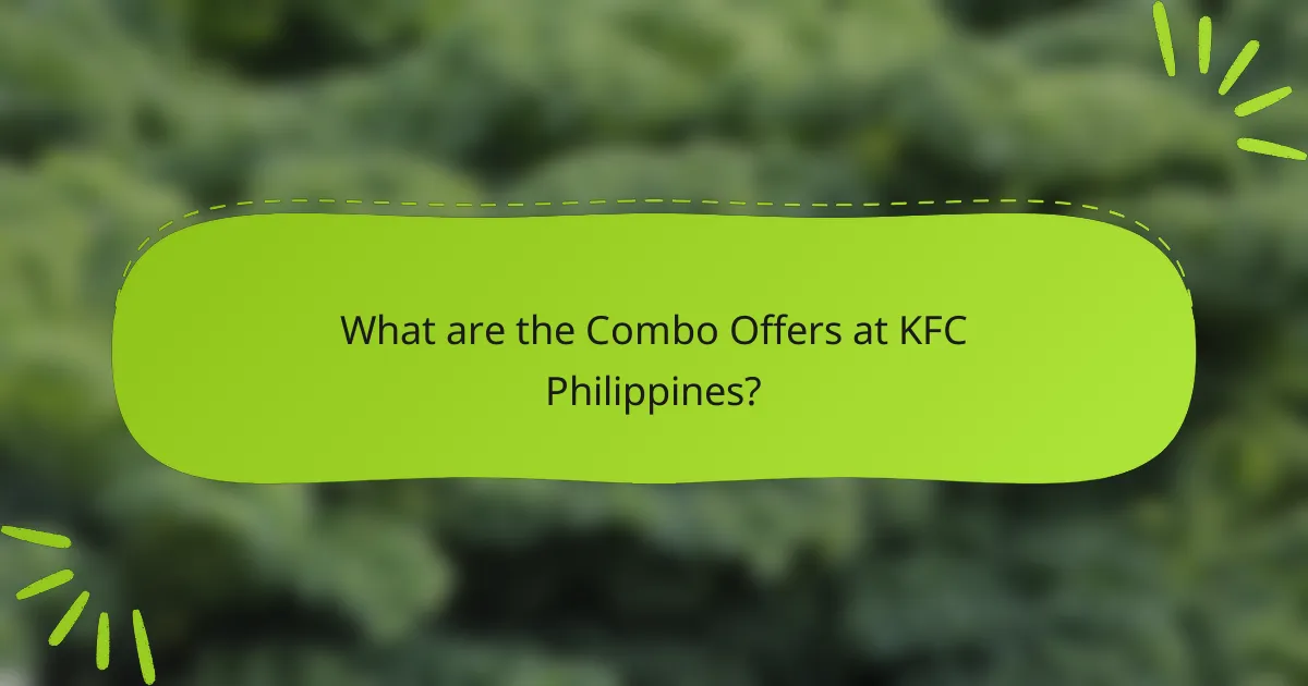 What are the Combo Offers at KFC Philippines?