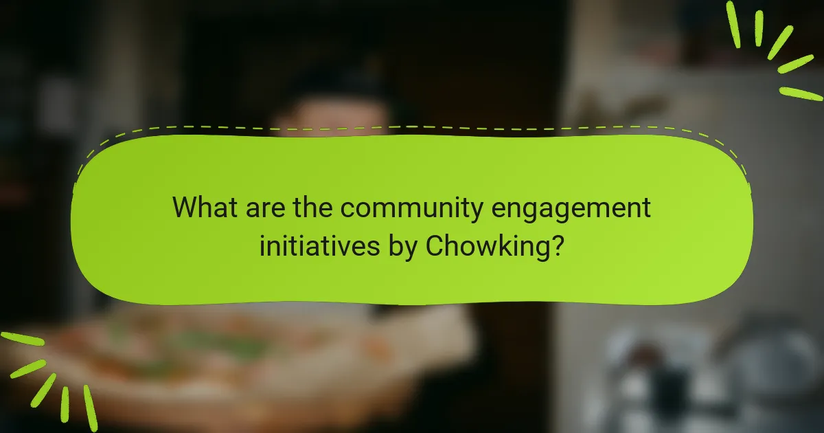 What are the community engagement initiatives by Chowking?