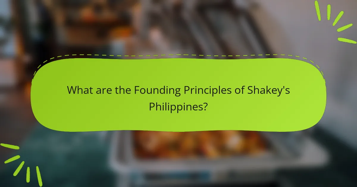 What are the Founding Principles of Shakey's Philippines?