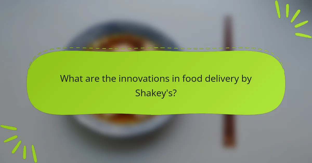 What are the innovations in food delivery by Shakey's?