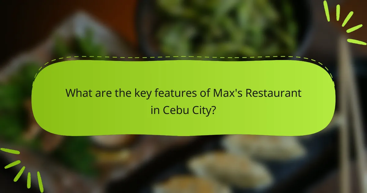 What are the key features of Max's Restaurant in Cebu City?