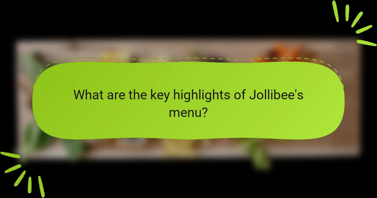 What are the key highlights of Jollibee's menu?