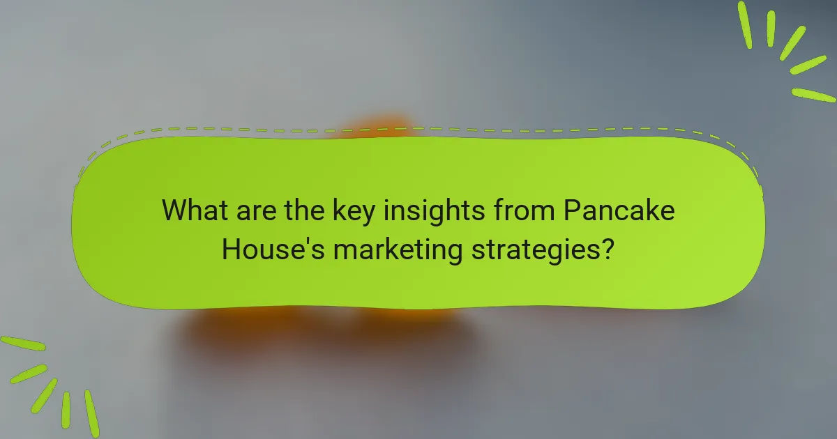 What are the key insights from Pancake House's marketing strategies?