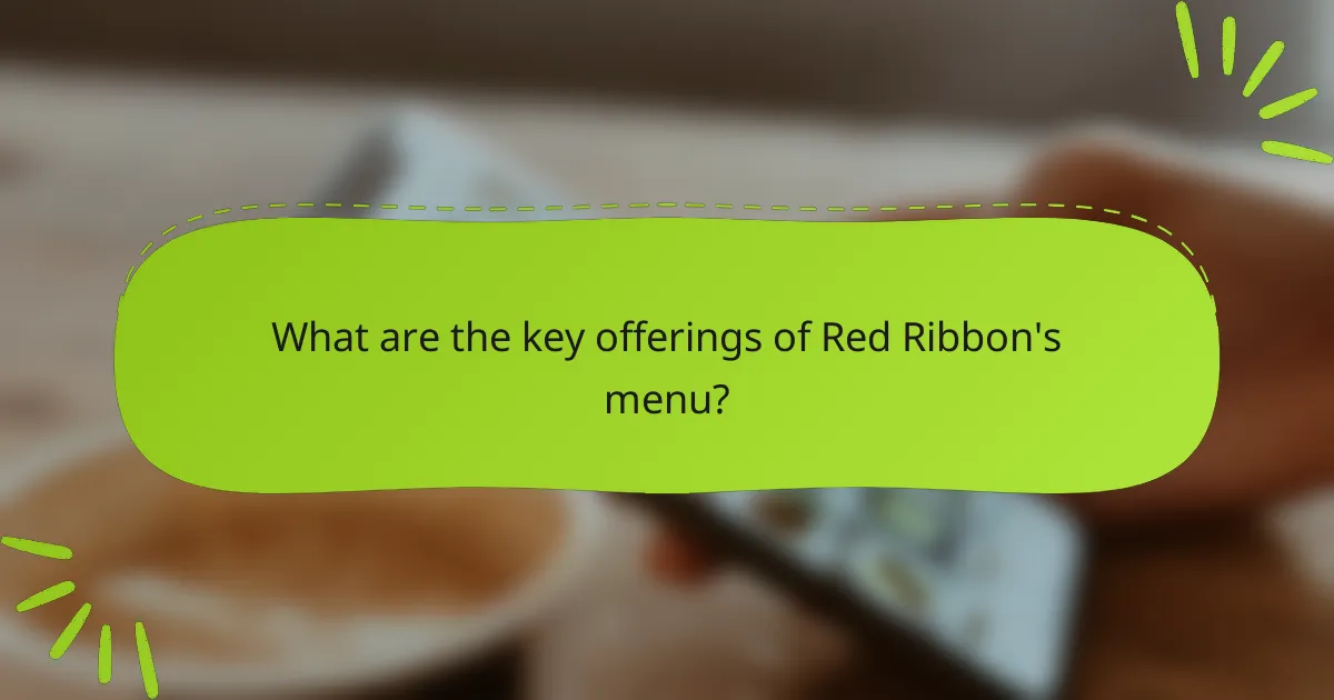 What are the key offerings of Red Ribbon's menu?