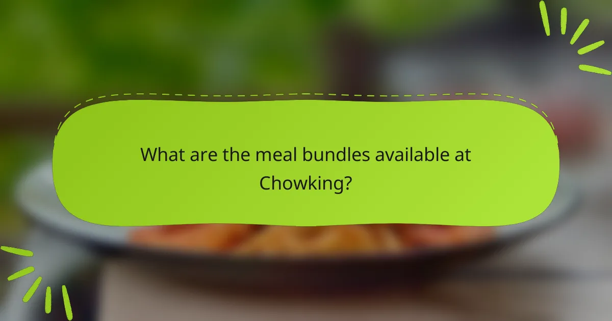 What are the meal bundles available at Chowking?