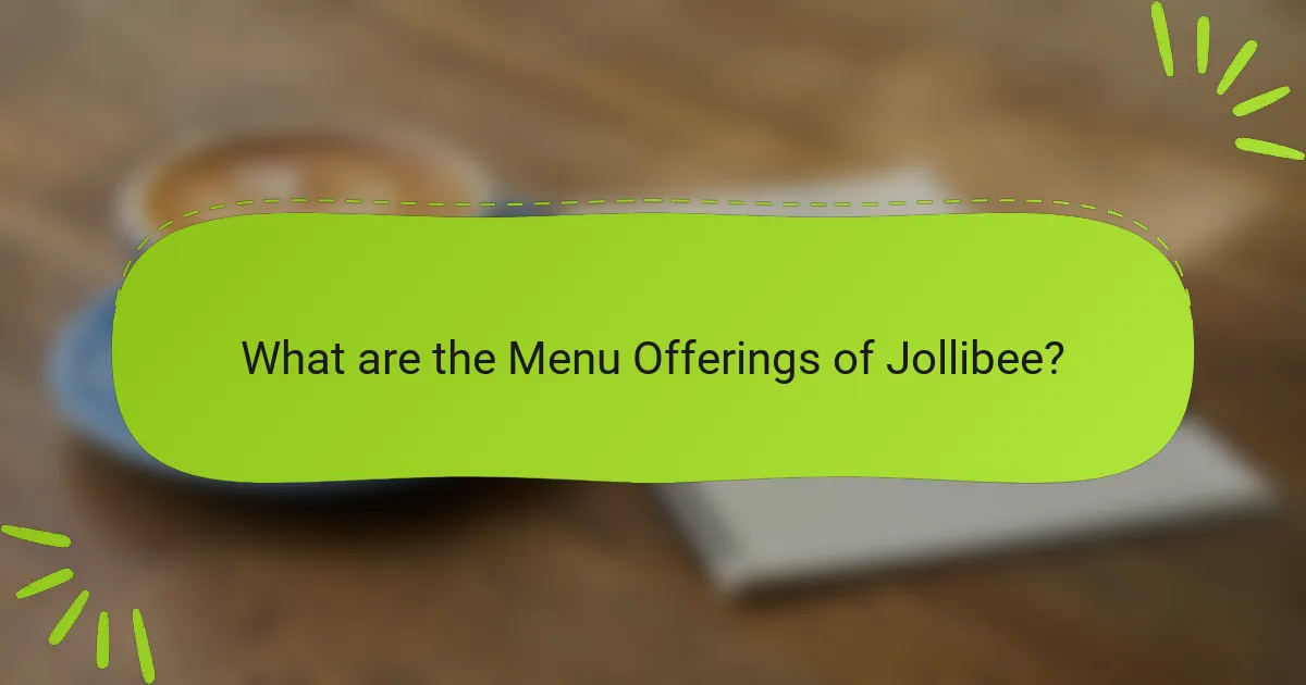 What are the Menu Offerings of Jollibee?