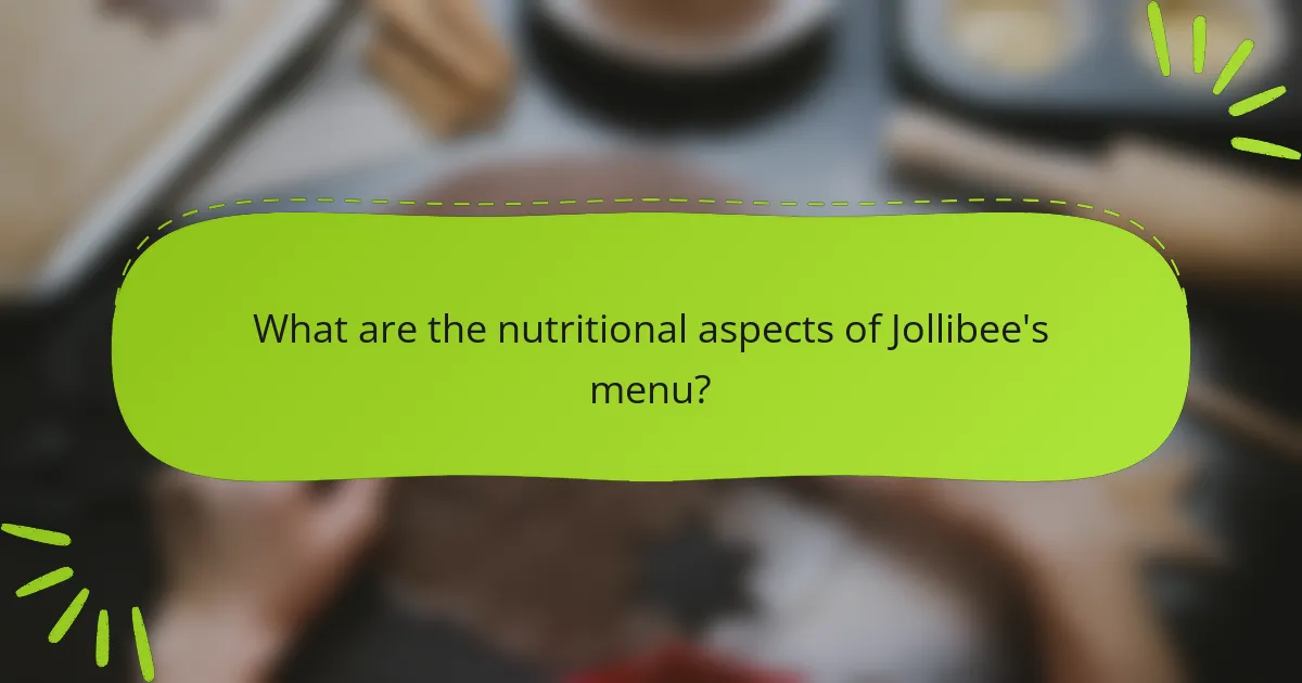 What are the nutritional aspects of Jollibee's menu?