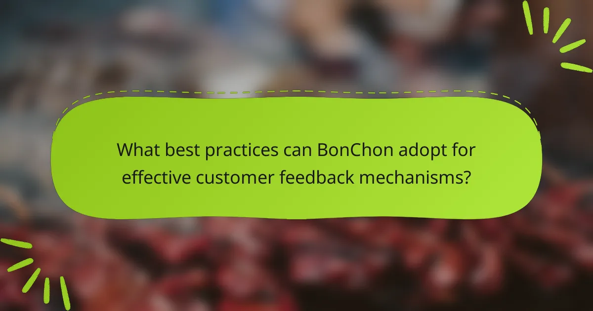 What best practices can BonChon adopt for effective customer feedback mechanisms?