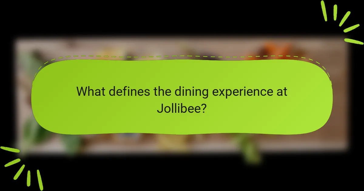 What defines the dining experience at Jollibee?