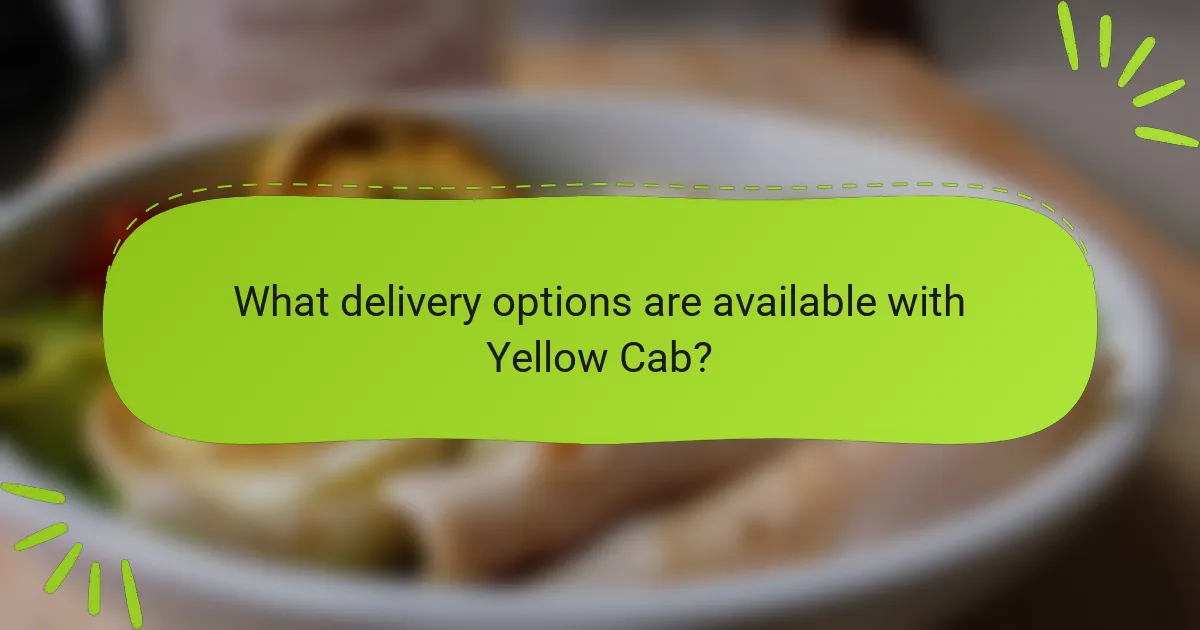 What delivery options are available with Yellow Cab?