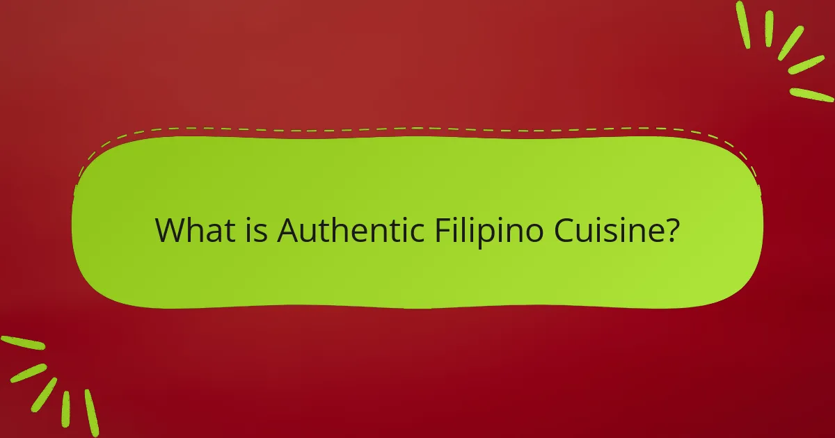 What is Authentic Filipino Cuisine?