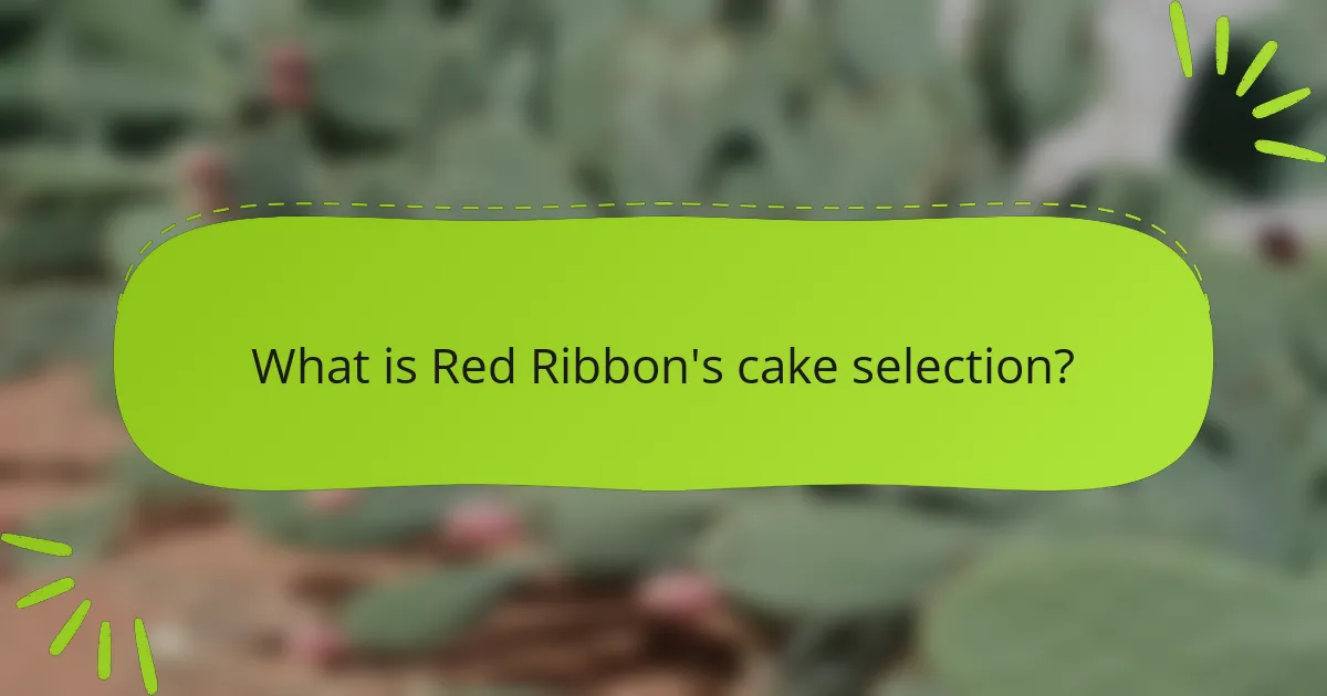 What is Red Ribbon's cake selection?