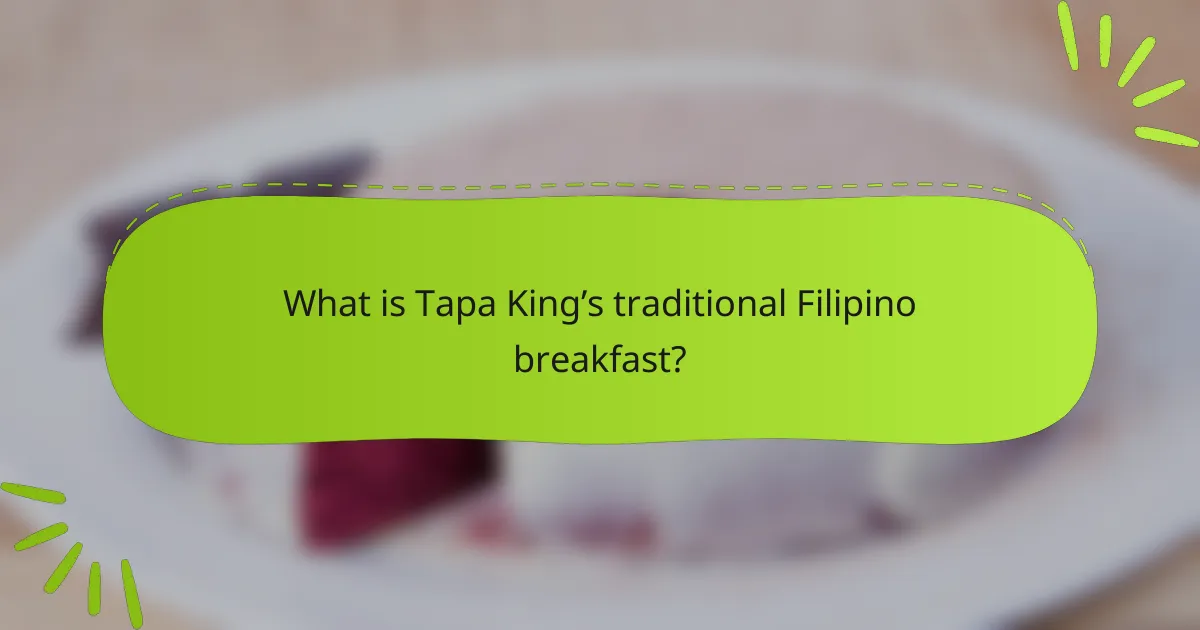 What is Tapa King’s traditional Filipino breakfast?