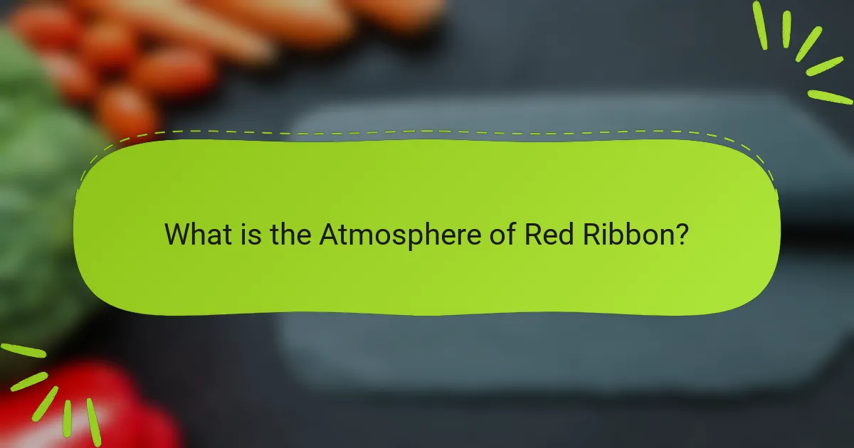 What is the Atmosphere of Red Ribbon?