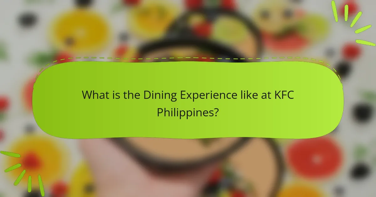 What is the Dining Experience like at KFC Philippines?