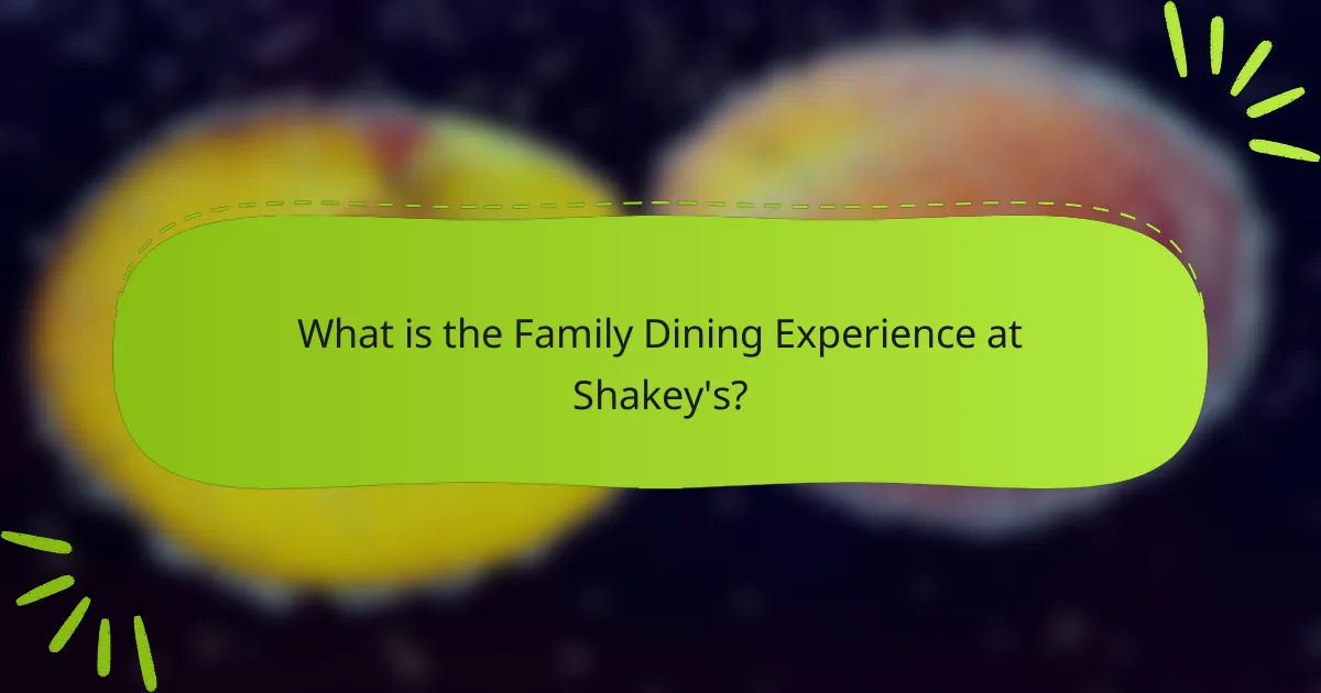 What is the Family Dining Experience at Shakey's?