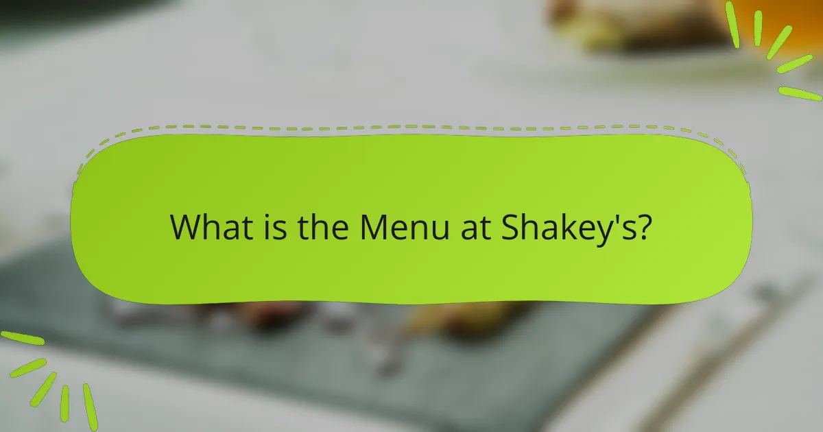 What is the Menu at Shakey's?
