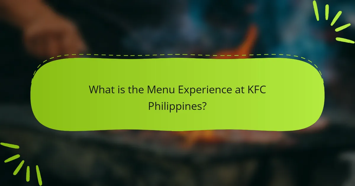 What is the Menu Experience at KFC Philippines?