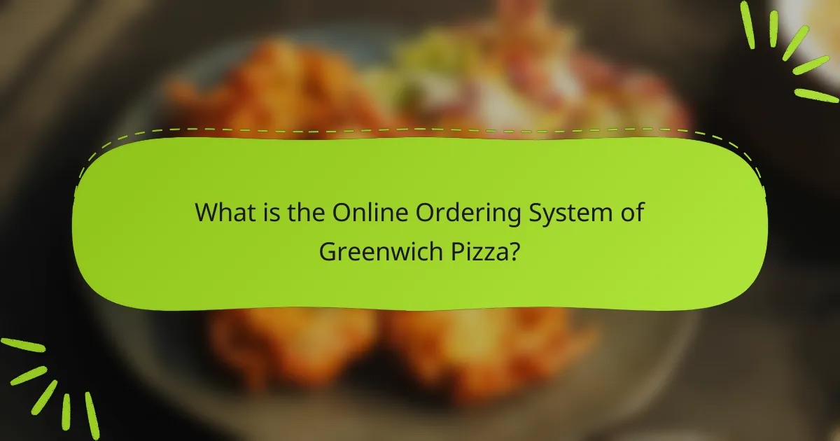 What is the Online Ordering System of Greenwich Pizza?