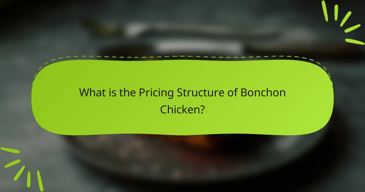 What is the Pricing Structure of Bonchon Chicken?