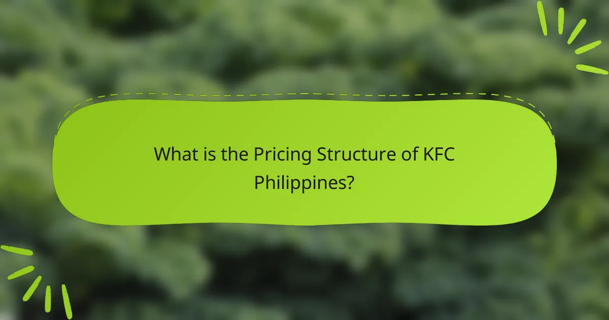 What is the Pricing Structure of KFC Philippines?