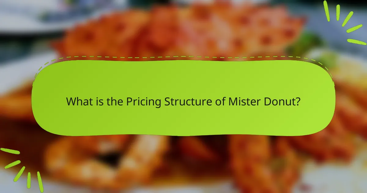 What is the Pricing Structure of Mister Donut?