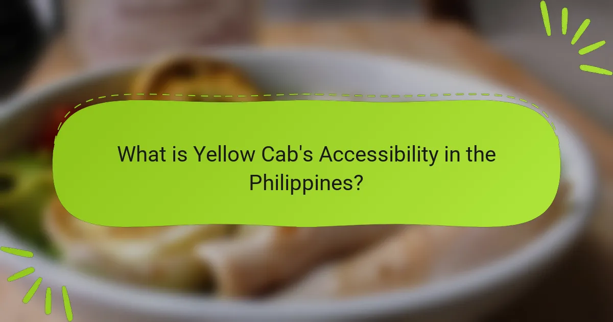 What is Yellow Cab's Accessibility in the Philippines?