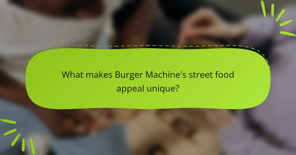 What makes Burger Machine's street food appeal unique?
