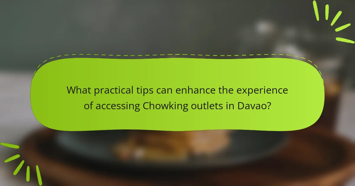 What practical tips can enhance the experience of accessing Chowking outlets in Davao?