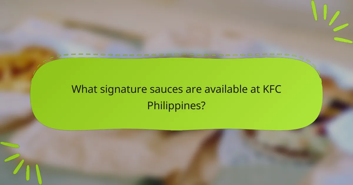 What signature sauces are available at KFC Philippines?