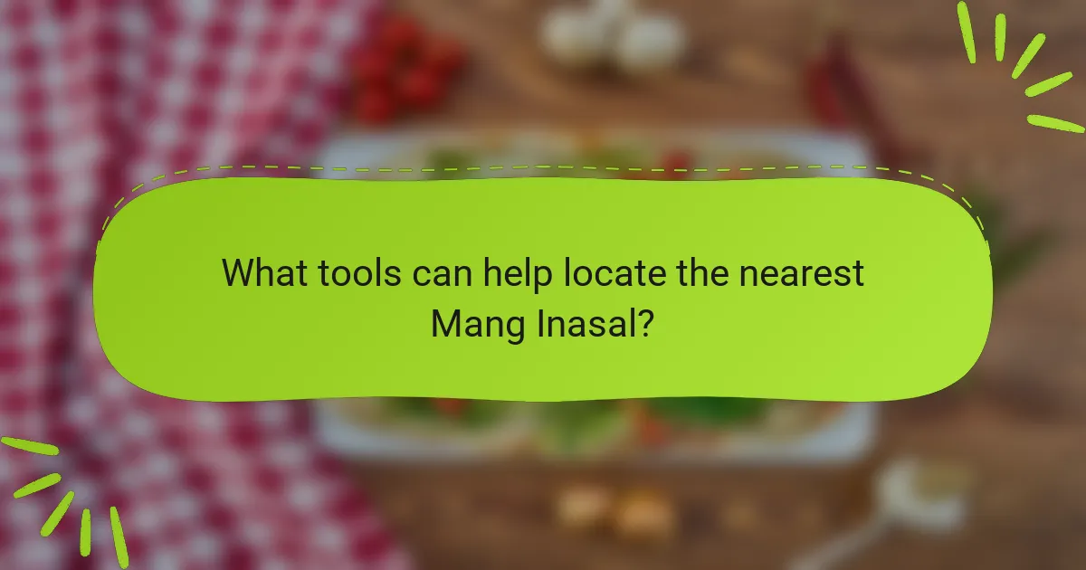 What tools can help locate the nearest Mang Inasal?